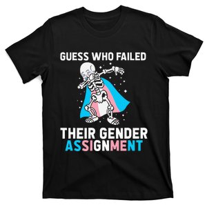 Skeleton Guess Who Failed Their Gender Assignment T-Shirt