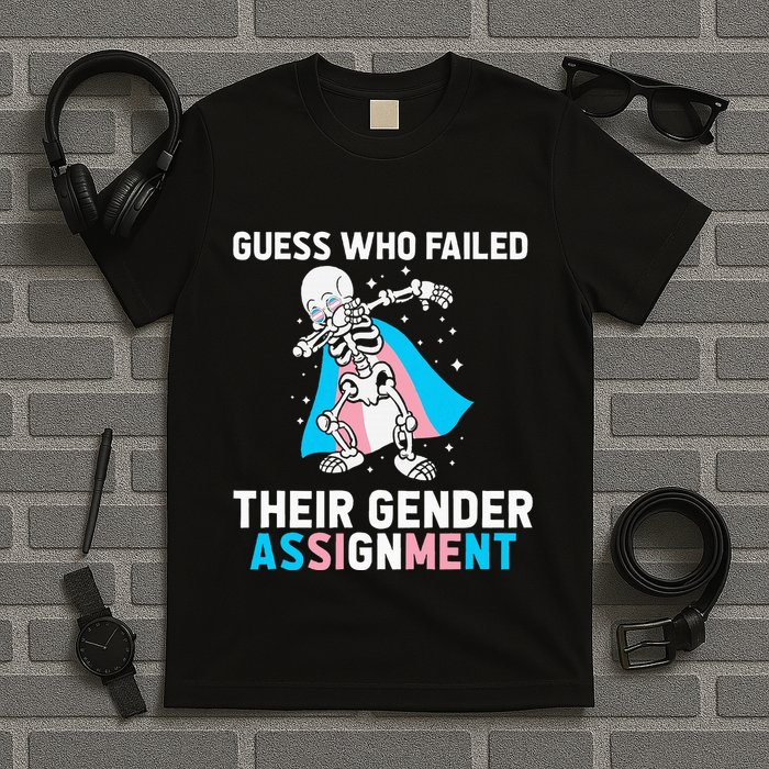 Skeleton Guess Who Failed Their Gender Assignment T-Shirt