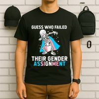Skeleton Guess Who Failed Their Gender Assignment T-Shirt