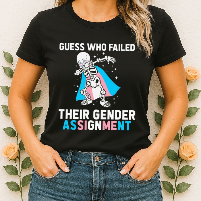 Skeleton Guess Who Failed Their Gender Assignment Womens T-Shirt