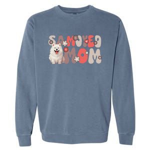 Samoyed Groovy WorldS Best Samoyed Mom Garment-Dyed Sweatshirt