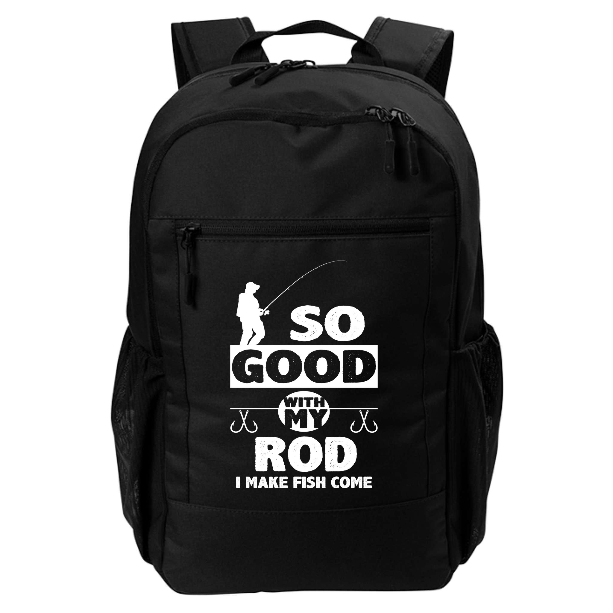 So Good With My Rod Funny FIshing Backpack