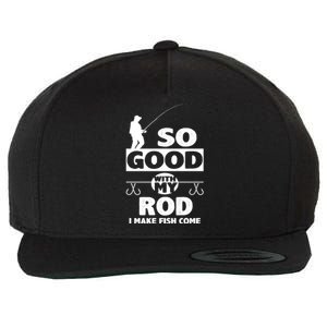 So Good With My Rod Funny FIshing Wool Snapback Cap