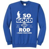 So Good With My Rod Funny FIshing Sweatshirt