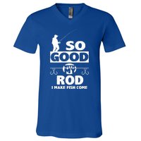 So Good With My Rod Funny FIshing V-Neck T-Shirt