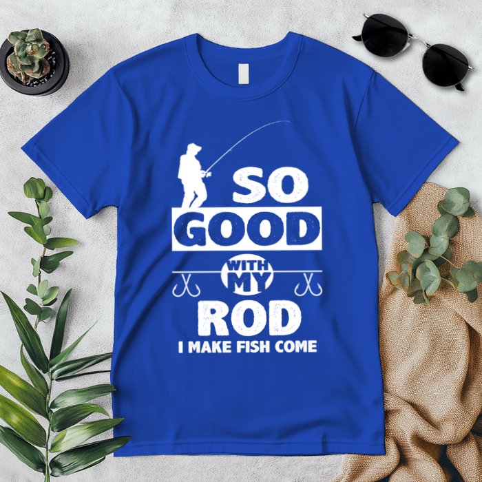 So Good With My Rod Funny FIshing Premium T-Shirt