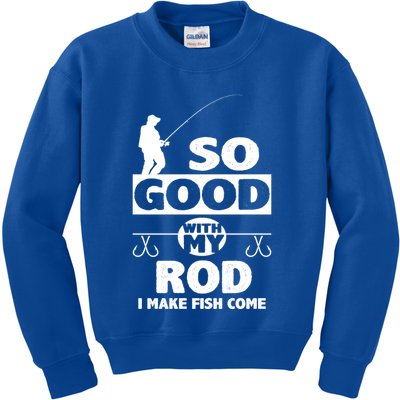 So Good With My Rod Funny FIshing Kids Sweatshirt