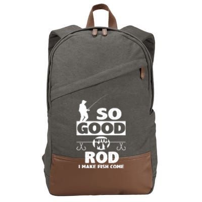 So Good With My Rod Funny FIshing Cotton Canvas Backpack