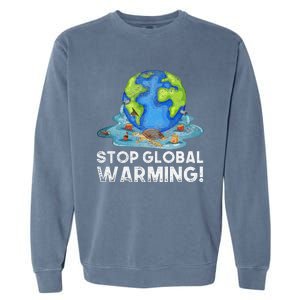 Stop Global Warming Climate Change Awareness Earth Day Garment-Dyed Sweatshirt