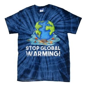 Stop Global Warming Climate Change Awareness Earth Day Tie-Dye T-Shirt