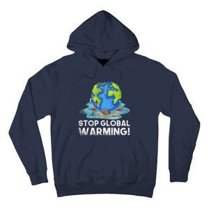 Stop Global Warming Climate Change Awareness Earth Day Tall Hoodie