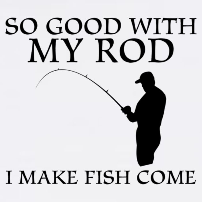 SO GOOD WITH MY ROD I MAKE FISH COME T-Shirt