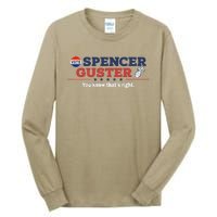 Spencer Guster You Know ThatS Right Tall Long Sleeve T-Shirt