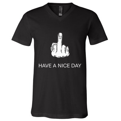 Sarcastic Have A Nice Day Middle Finger Funny V-Neck T-Shirt