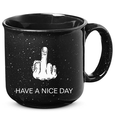Sarcastic Have A Nice Day Middle Finger Funny 15oz Campfire Ceramic Mug
