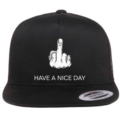 Sarcastic Have A Nice Day Middle Finger Funny Flatbill Hat