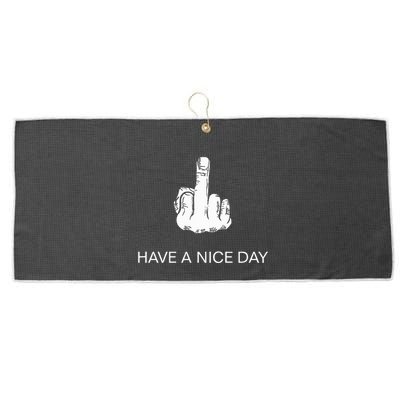 Sarcastic Have A Nice Day Middle Finger Funny Large Microfiber Waffle Golf Towel