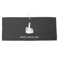 Sarcastic Have A Nice Day Middle Finger Funny Large Microfiber Waffle Golf Towel