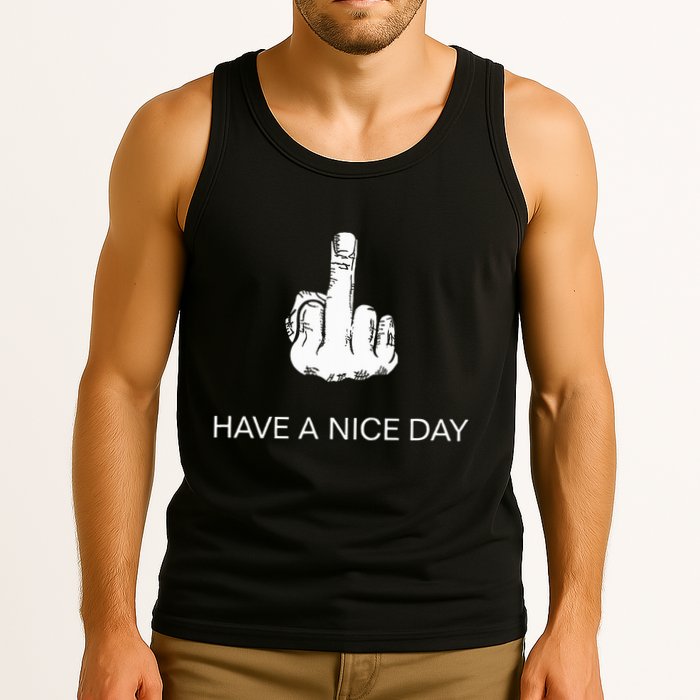 Sarcastic Have A Nice Day Middle Finger Funny Tank Top