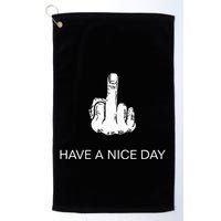 Sarcastic Have A Nice Day Middle Finger Funny Golf Towel