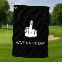 Sarcastic Have A Nice Day Middle Finger Funny Golf Towel