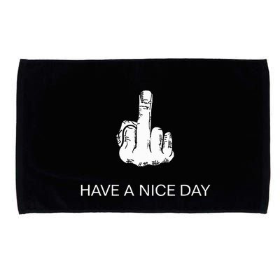 Sarcastic Have A Nice Day Middle Finger Funny Microfiber Hand Towel
