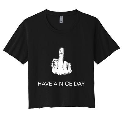 Sarcastic Have A Nice Day Middle Finger Funny Crop Top