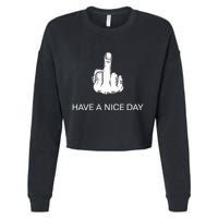 Sarcastic Have A Nice Day Middle Finger Funny Cropped Pullover Crew