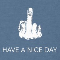 Sarcastic Have A Nice Day Middle Finger Funny Garment-Dyed Sweatshirt