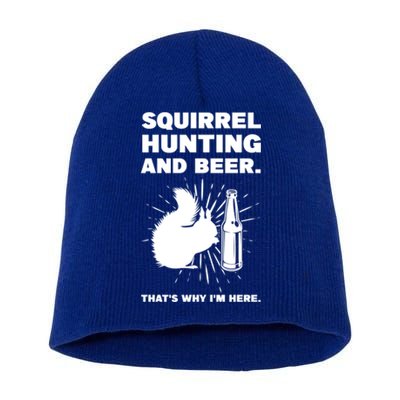 Squirrel Hunting And Beer Squirrel Hunting Funny Gift Short Acrylic Beanie