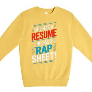 She Has A Resume He Has A Rap Sheet Kamala For President Premium Crewneck Sweatshirt