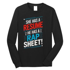 She Has A Resume He Has A Rap Sheet Kamala For President Long Sleeve Shirt