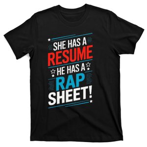 She Has A Resume He Has A Rap Sheet Kamala For President T-Shirt