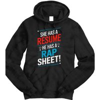 She Has A Resume He Has A Rap Sheet Kamala For President Tie Dye Hoodie