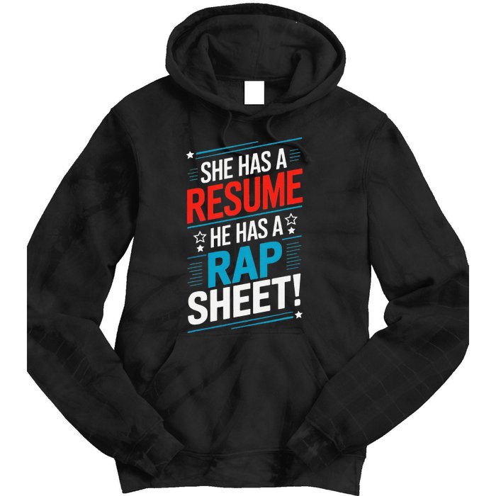 She Has A Resume He Has A Rap Sheet Kamala For President Tie Dye Hoodie