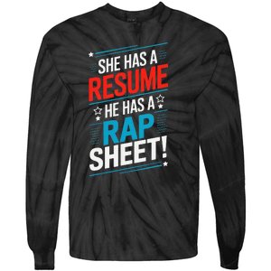 She Has A Resume He Has A Rap Sheet Kamala For President Tie-Dye Long Sleeve Shirt