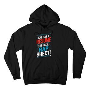 She Has A Resume He Has A Rap Sheet Kamala For President Tall Hoodie