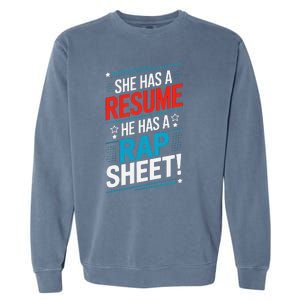 She Has A Resume He Has A Rap Sheet Kamala For President Garment-Dyed Sweatshirt