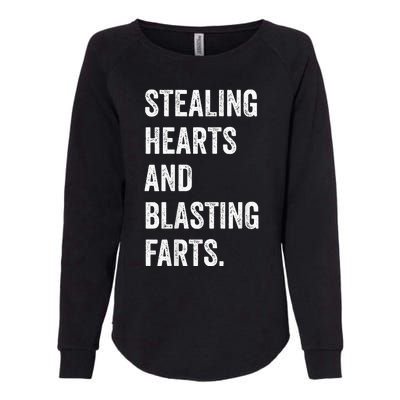 Stealing Hearts And Blasting Farts Womens California Wash Sweatshirt