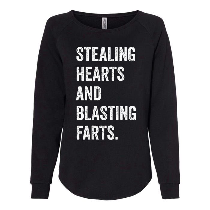 Stealing Hearts And Blasting Farts Womens California Wash Sweatshirt