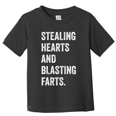 Stealing Hearts And Blasting Farts Toddler T-Shirt