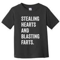 Stealing Hearts And Blasting Farts Toddler T-Shirt