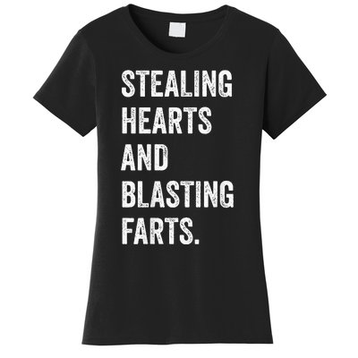 Stealing Hearts And Blasting Farts Women's T-Shirt