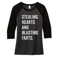 Stealing Hearts And Blasting Farts Women's Tri-Blend 3/4-Sleeve Raglan Shirt