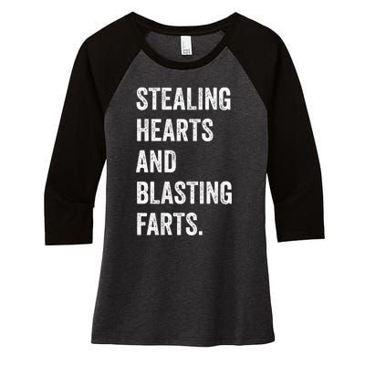 Stealing Hearts And Blasting Farts Women's Tri-Blend 3/4-Sleeve Raglan Shirt