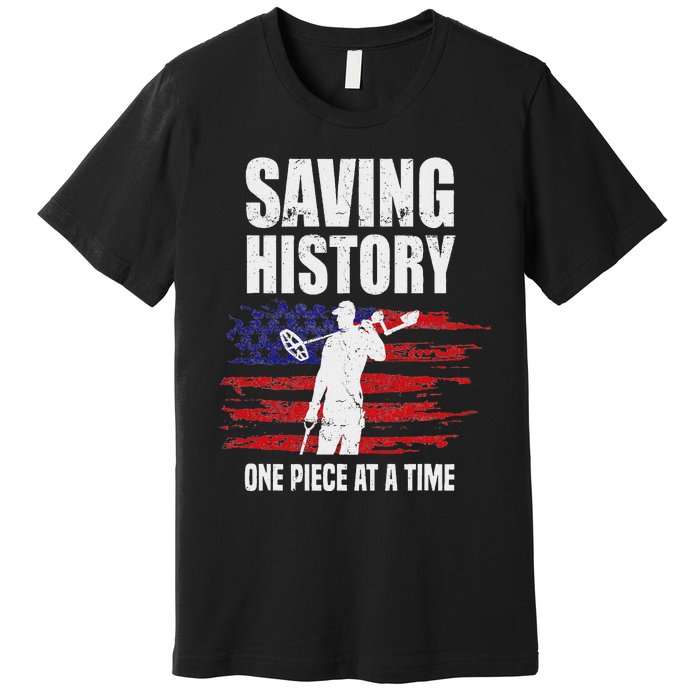 Saving History American Flag Usa Funny Metal Detecting Premium T-Shirt