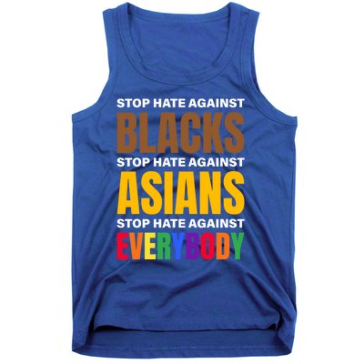 Stop Hate Against Blacks Against Asians And Everybody Else Meaningful Gift Tank Top