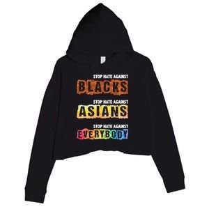 Stop Hate Against Blacks Against Asians And Everybody Gift Crop Fleece Hoodie