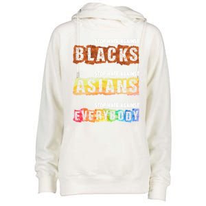 Stop Hate Against Blacks Against Asians And Everybody Gift Womens Funnel Neck Pullover Hood