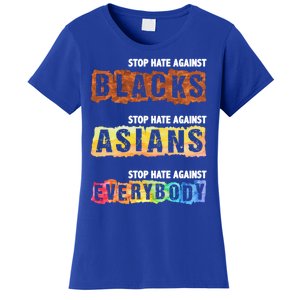 Stop Hate Against Blacks Against Asians And Everybody Gift Women's T-Shirt